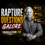 Rapture Questions Galore | Tribulation Too - Audio Only