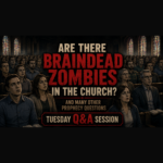Are there braindead zombies in the Church?