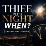 Thief in the Night. When?