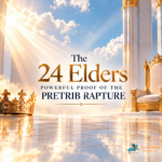 The 24 Elders — Powerful Proof of the Pretrib Rapture