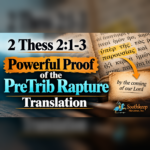2 Thess 2:1 3 --- Powerful Proof of the PreTrib Rapture --- Translation